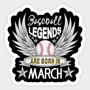 Baseball Legends Are Born In March Sticker